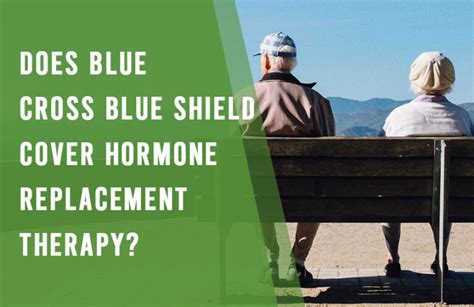 does blue cross cover hormone replacement therapy. . Does blue cross blue shield cover hormone therapy